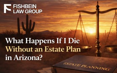 What Happens If I Die Without an Estate Plan in Arizona?