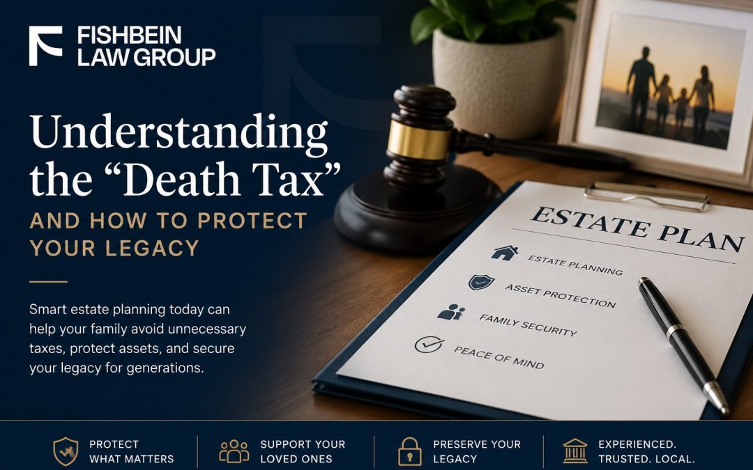 Understanding the Death Tax and How Estate Planning Can Help Protect Your Family