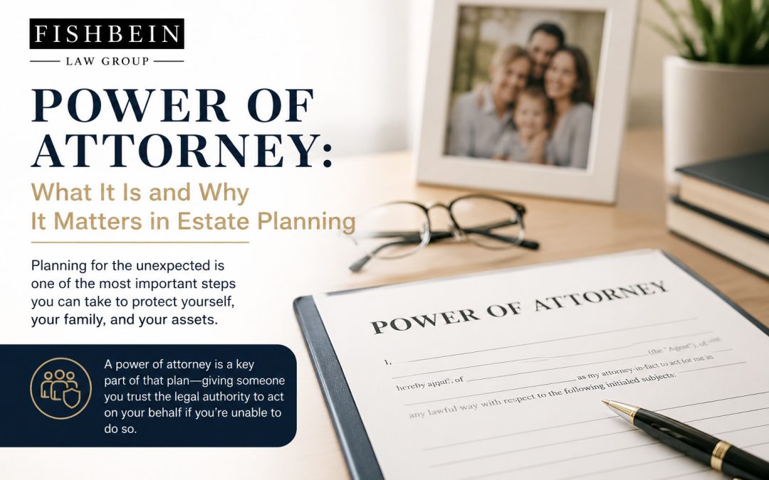 Power of Attorney in Arizona: What It Is and Why It Matters in Estate Planning